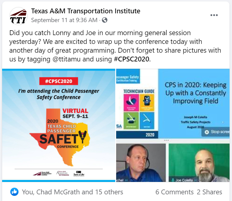 TTI Facebook post on the final day of the 2020 Texas Child Passenger Safety Conference, "Did you catch Lonny and Joe in our morning general session yesterday? We are excited to wrap up the conference today with another day of great programming.  Don't forget to share pictures with us by tagging @ttitamu and using #CPSC2020."